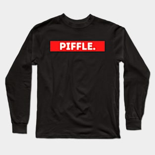 Piffle - funny words - funny sayings Long Sleeve T-Shirt